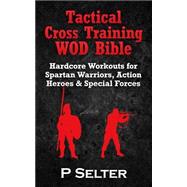 Tactical Cross Training Wod Bible
