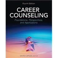 Career Counseling: Foundations, Perspectives, and Applications (Fourth Edition)