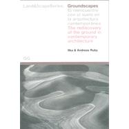 Groundscapes - el Reencuentro con el Suelo en la Arquitectura Contemporanea : Land and Scape