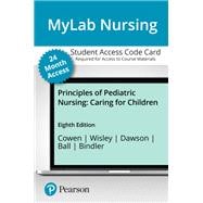 MyLab Nursing with Pearson eText for Principles of Pediatric Nursing