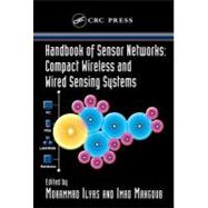 Handbook of Sensor Networks : Compact Wireless and Wired Sensing Systems