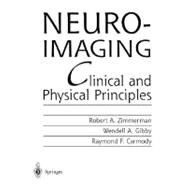 Neuroimaging : Clinical and Physical Principles