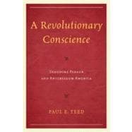 A Revolutionary Conscience Theodore Parker and Antebellum America
