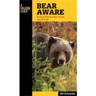 Bear Aware, 4th : The Quick Reference Bear Country Survival Guide