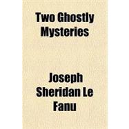 Two Ghostly Mysteries