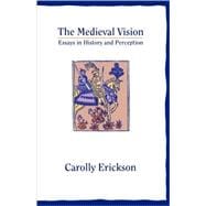 The Medieval Vision Essays in History and Perception