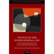 The Battle for International Law South-North Perspectives on the Decolonization Era