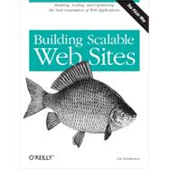 Building Scalable Web Sites, 1st Edition