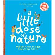A Little Dose of Nature Outdoor fun to help happiness bloom