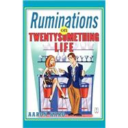 Ruminations on Twentysomething Life