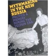Mythmaking in the New Russia