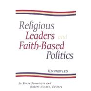 Religious Leaders and Faith-Based Politics Ten Profiles