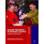 Making Progress in Primary Science: A Study Book for Teachers and Student Teachers