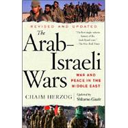 The Arab-Israeli Wars War and Peace in the Middle East