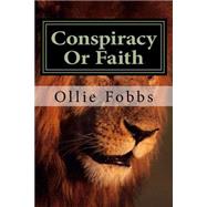 Conspiracy or Faith