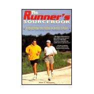Runner's Sourcebook : Everything You Need to Know about Basic and Cross-Training, Equipment, Marathons and More