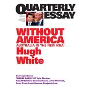 Quarterly Essay 68 Without America