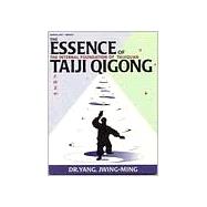 The Essence of Taiji Qigong: The Internal Foundation of Taijiquan