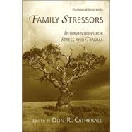 Family Stressors: Interventions for Stress and Trauma