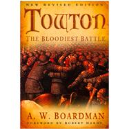 Towton The Bloodiest Battle