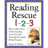 Reading Rescue 1-2-3 Raise Your Child's Reading Level 2 Grades with This Easy 3-Step Program