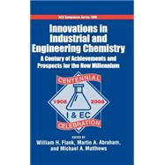 Innovations in Industrial and Engineering Chemistry A Century of Achievements and Prospects for the New Millennium