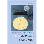 The Cambridge Introduction to British Poetry 1945-2010