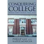 Conquering College : What they don't tell You
