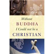 Without Buddha I Could not be a Christian