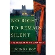 No Right to Remain Silent : The Tragedy at Virginia Tech