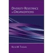 Diversity Resistance in Organizations