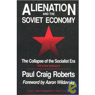Alienation and the Soviet Economy The Collapse of the Socialist Era