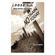 Loose Ends, Short Stories and Poems