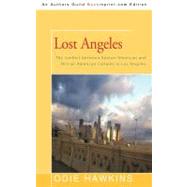 Lost Angeles : The Conflict Between Korean-American and African Americans Cultures in Los Angeles