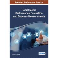 Social Media Performance Evaluation and Success Measurements