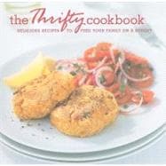 The Thrifty Cookbook: Delicious Recipes to Feed Your Family on a Budget