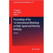 Proceedings of the 1st International Workshop on High-Speed and Intercity Railways