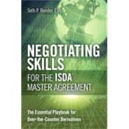 Negotiating Skills for the ISDA Master Agreement The Essential Playbook for Over-the-Counter Derivatives