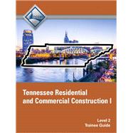 Tennessee Residential and Commercial Construction I (Level 2) Trainee Guide