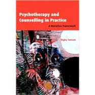 Psychotherapy and Counselling in Practice: A Narrative Framework