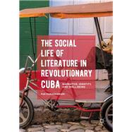 The Social Life of Literature in Revolutionary Cuba