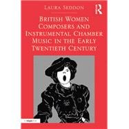 British Women Composers and Instrumental Chamber Music in the Early Twentieth Century