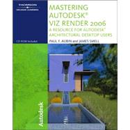 Mastering Autodesk VIZ Render : A Resource for Autodesk Architectural Desktop Users