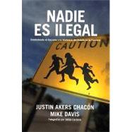 Nadie es Ilegal/ No One is Illegal