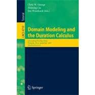 Domain Modeling and the Duration Calculus : International Training School, Shanghai, China, September 10-21, 2007, Advanced Lectures