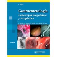 Gastroenterologia/ Gastroenterology: Endoscopica Diagnostica Y Terapeutica/ Endoscopic Diagnosis and Therapeutics