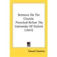 Sermons on the Church : Preached Before the University of Oxford (1847)