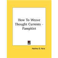 How to Weave Thought Currents