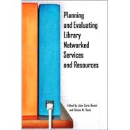 Planning And Evaluating Library Networked Services And Resources