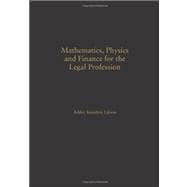 Mathematics, Physics and Finance for the Legal Profession